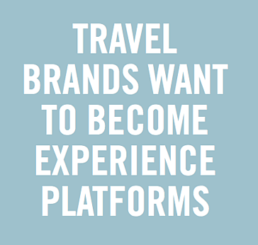 Brands Changing Into Experience Platforms