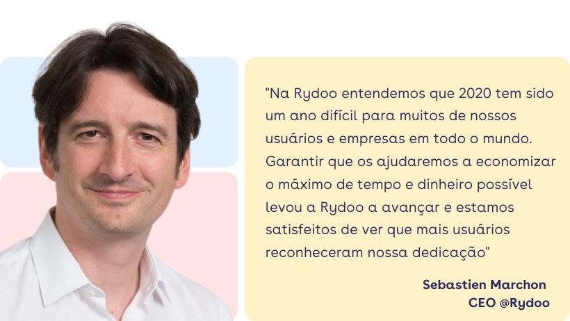 Sebastien Marchon: "Na Rydoo entendemos que 2020 tem sido um ano difícil para muitos de nossos usuários e empresas em todo o mundo. Garantir que os ajudaremos a economizar o máximo de tempo e dinheiro possível levou a Rydoo a avançar e estamos satisfeitos de ver que mais usuários reconheceram nossa dedicação". Sebastien Marchon: "Na Rydoo entendemos que 2020 tem sido um ano difícil para muitos de nossos usuários e empresas em todo o mundo. Garantir que os ajudaremos a economizar o máximo de tempo e dinheiro possível levou a Rydoo a avançar e estamos satisfeitos de ver que mais usuários reconheceram nossa dedicação".